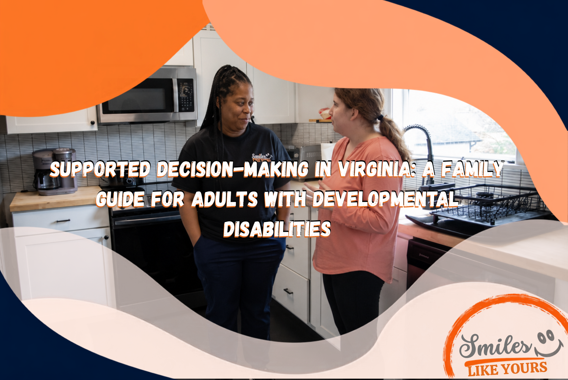 Adult woman discussing a decision with a Smiles Like Yours staff member in a supportive home setting.