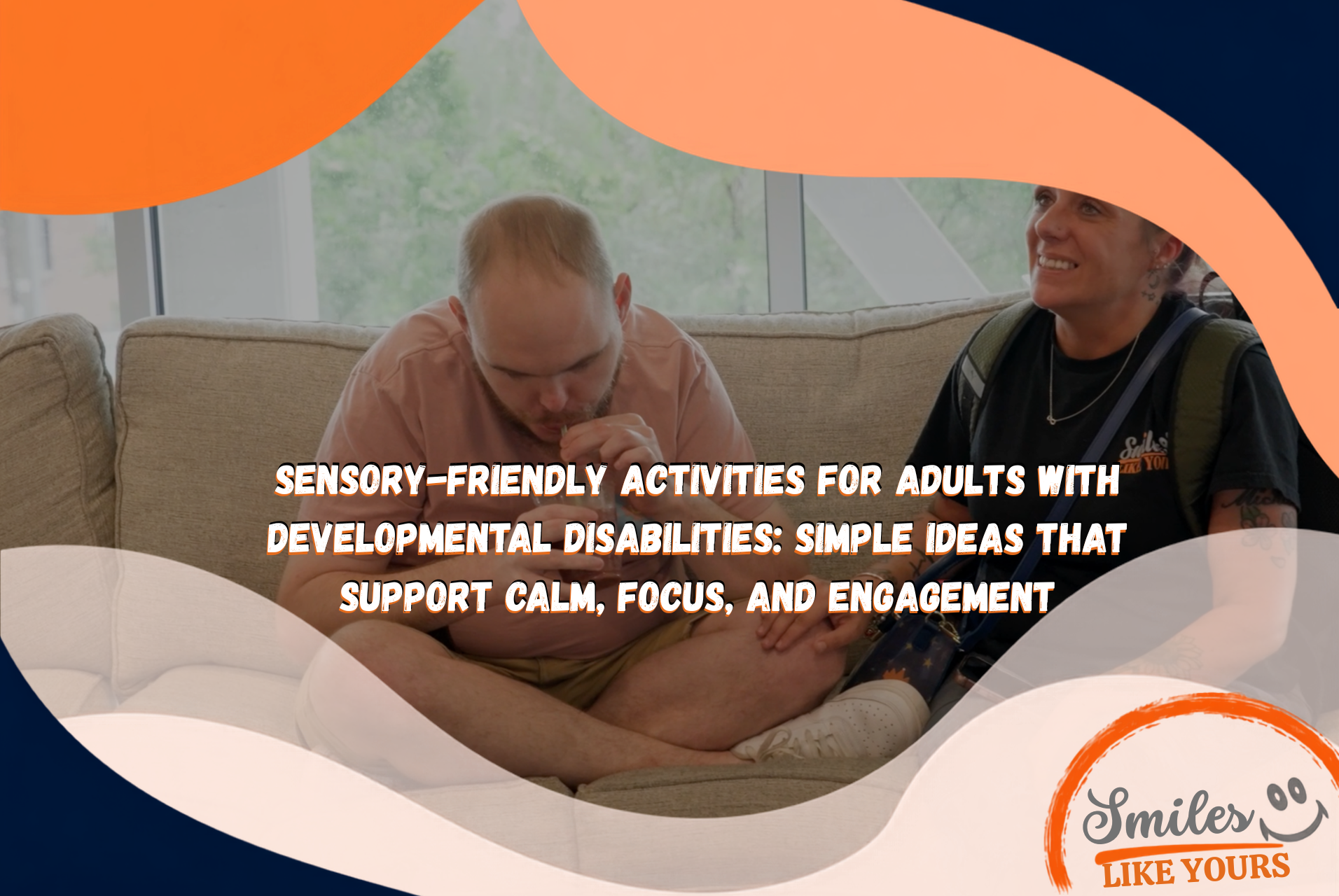Sensory-friendly activities for adults with developmental disabilities, featuring a participant enjoying a smoothie with support nearby.